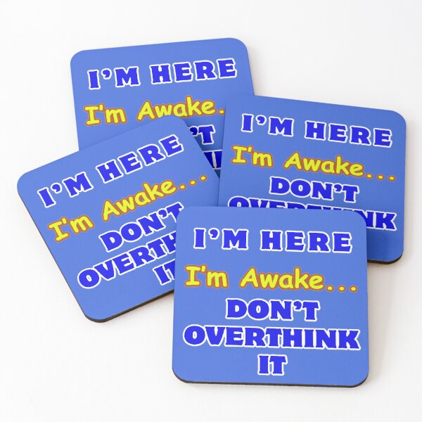 Item preview, I'm Here I'm Awake Don't Overthink It Funny Quote designed and sold by Lovemountain.