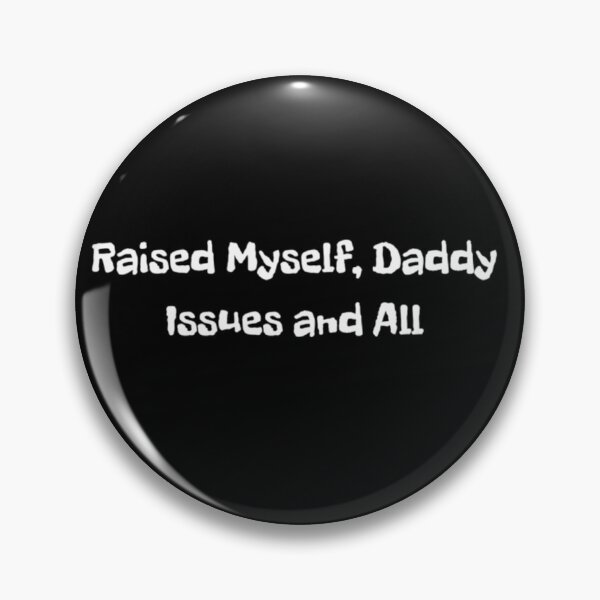 Item preview, Raised Myself, Daddy Issues and All designed and sold by Adrianzebrowski.