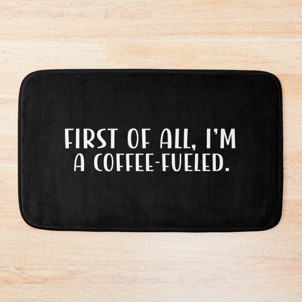 Item preview, First of all I’m coffee-fueled quote designed and sold by CleanDecor.