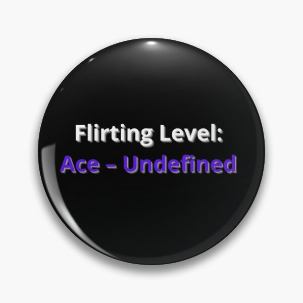 Item preview, Flirting Level: Ace – Undefined. designed and sold by Adrianzebrowski.