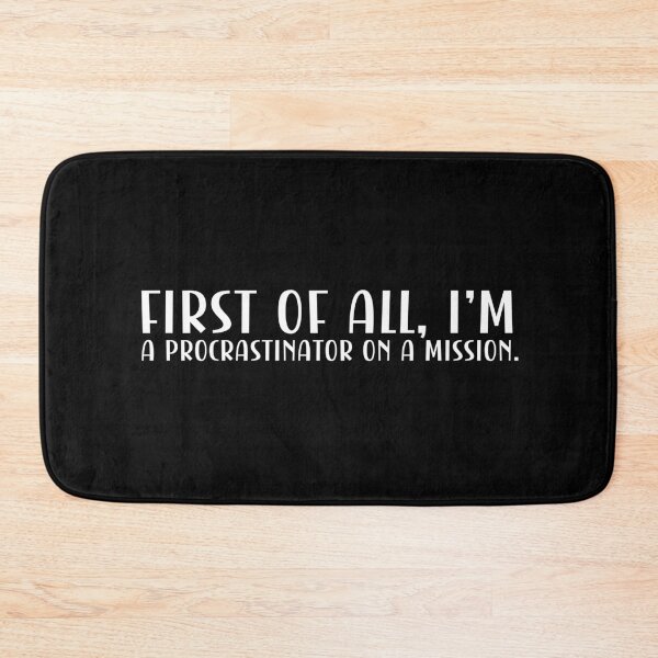 Item preview, Procrastinator on a mission funny quote designed and sold by CleanDecor.