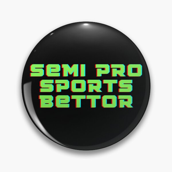Item preview, Semi Pro Sports Bettor designed and sold by JapplesBrewer.
