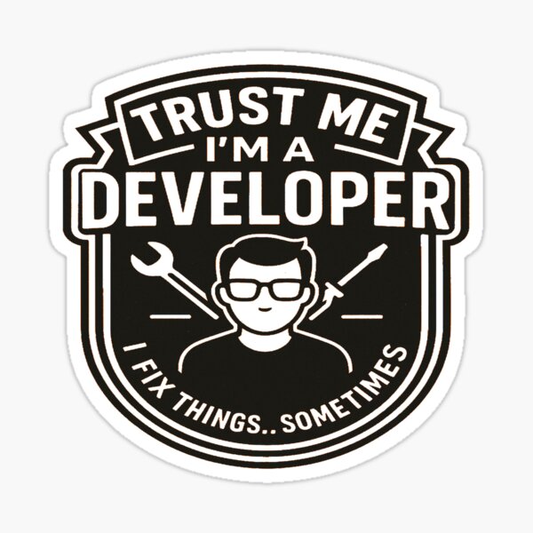 Item preview, Trust me. I'm a developer. I fix things... sometimes designed and sold by GitItOnShop.