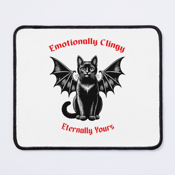 Item preview, Emotionally Clingy, Eternally Yours designed and sold by Whisker Me This.