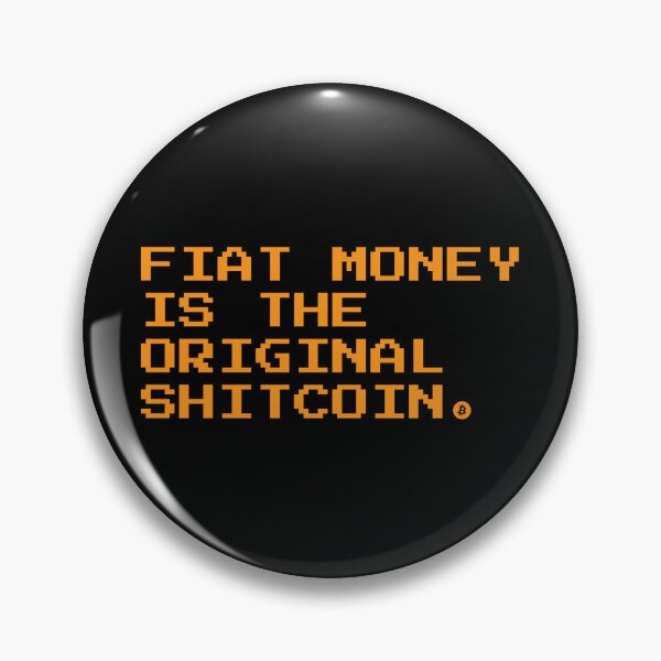 Item preview, Fiat Is the Original Shitcoin – Bold Bitcoin Quote Design designed and sold by CyberRex.
