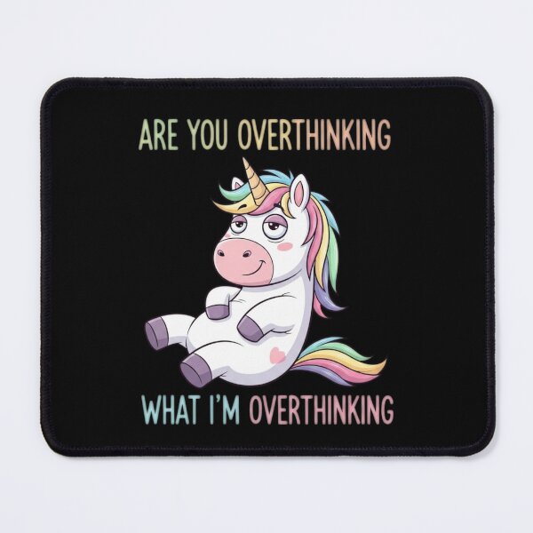 Item preview, Are you overthinking what I'm overthinking? - Chill Unicorn designed and sold by Bowniko^^.