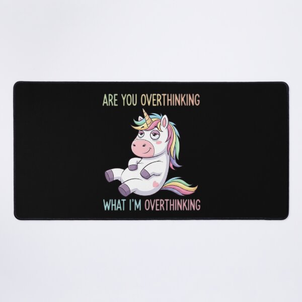 Item preview, Are you overthinking what I'm overthinking? - Chill Unicorn designed and sold by Bowniko^^.