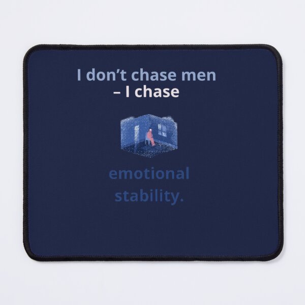 Item preview, I don’t chase men – I chase emotional stability. designed and sold by Adrianzebrowski.