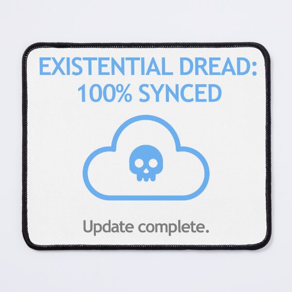 Item preview, Existential Dread Synced designed and sold by Mostly Accurate.