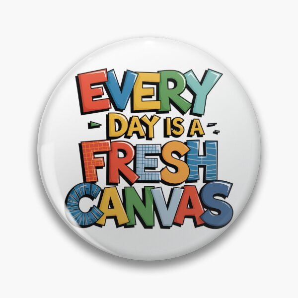 Item preview, Every Day Is a Fresh Canvas – Creative Inspiration designed and sold by robyclub.