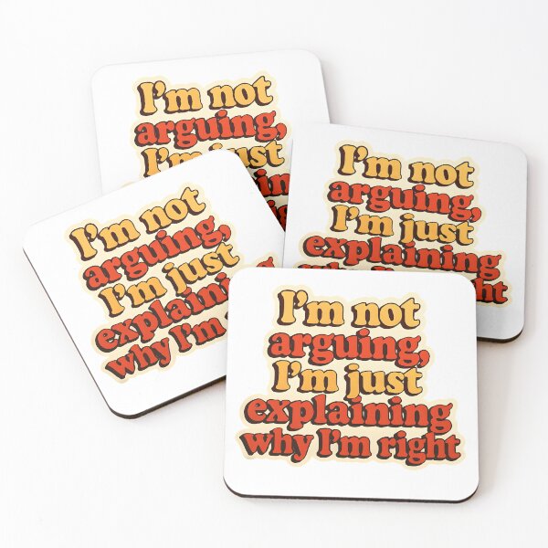 Item preview, I’m not arguing, I’m just explaining why I’m right. designed and sold by TheHouseofHillington.