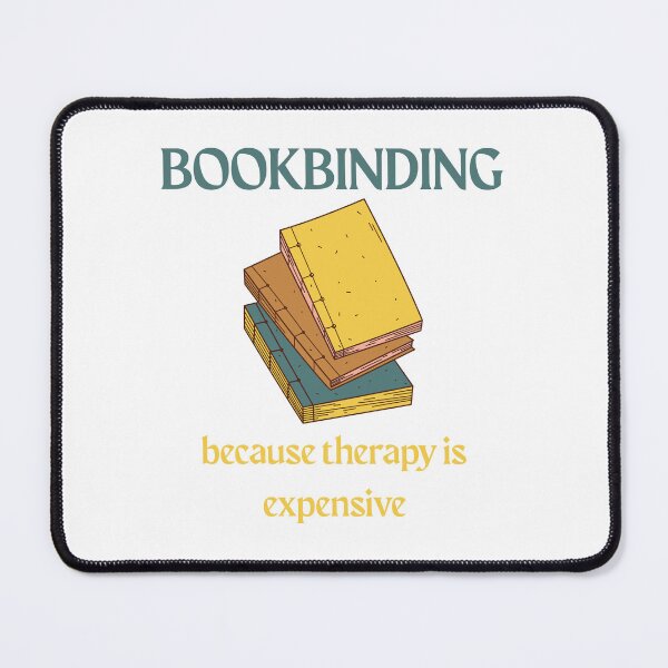 Item preview, Funny Bookbinding Quote – "Bookbinding Because Therapy Is Expensive" | Craft Humor Gift for Bookbinders & Paper Artists designed and sold by Straight-Up Snark.