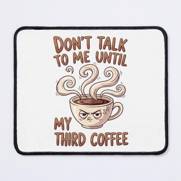 Item preview, Don’t Talk to Me Until My Third Coffee – Funny Caffeine Art designed and sold by updo1.