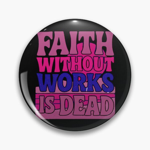 Item preview, Faith Without Works Is Dead – Christian Bible Verse Design designed and sold by Building60media.