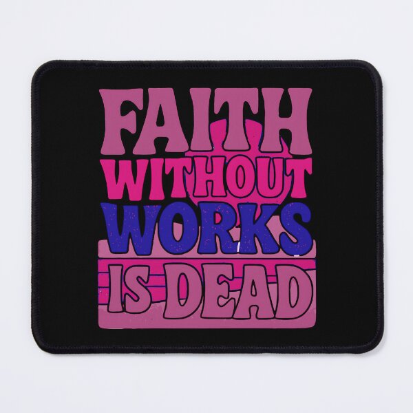 Item preview, Faith Without Works Is Dead – Christian Bible Verse Design designed and sold by Building60media.