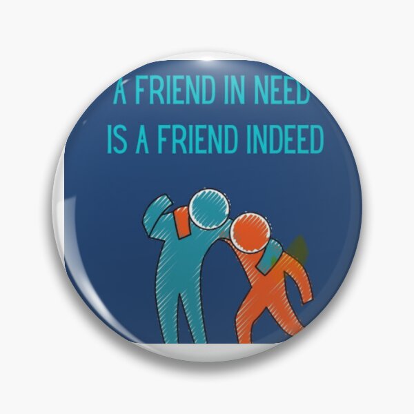 Item preview, A Friend in Need Is a Friend Indeed – Classic Friendship Quote Shirt designed and sold by MyGrandmaSaid.