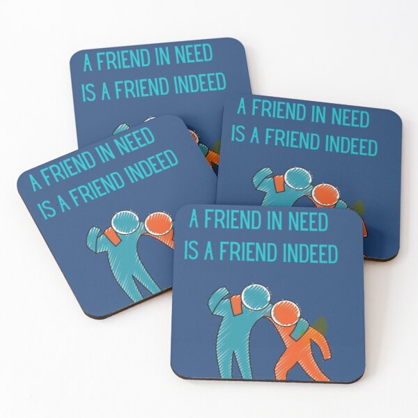 Item preview, A Friend in Need Is a Friend Indeed – Classic Friendship Quote Shirt designed and sold by MyGrandmaSaid.