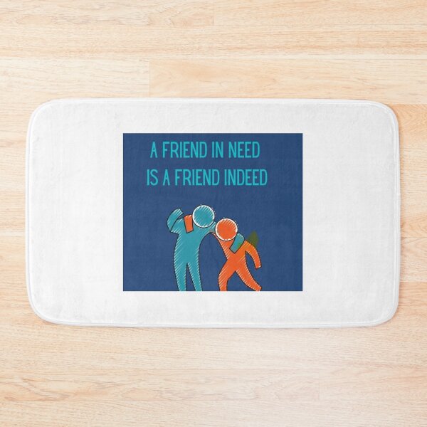 Item preview, A Friend in Need Is a Friend Indeed – Classic Friendship Quote Shirt designed and sold by MyGrandmaSaid.