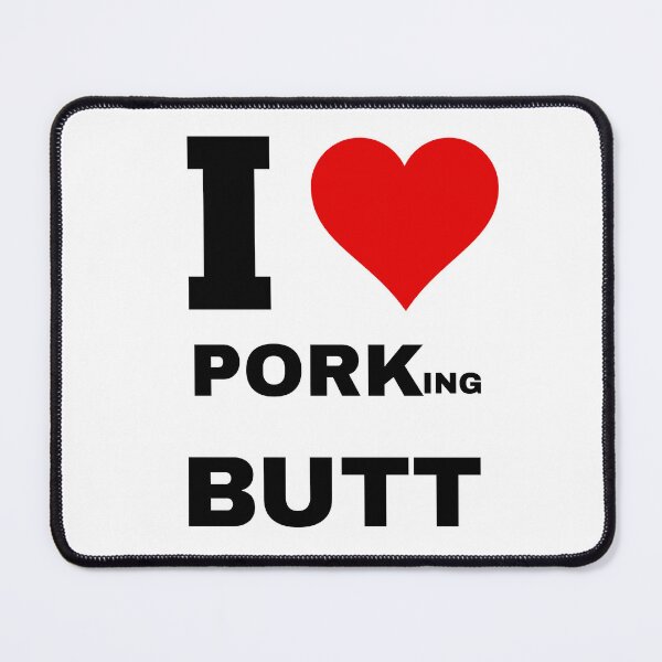 Item preview, I heart porking butt designed and sold by NicMacTees.