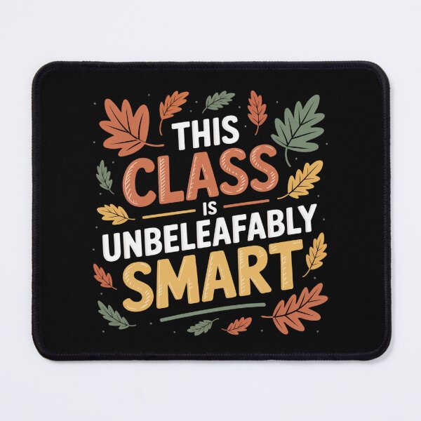 Item preview, This Class Is UnbeLEAFably Smart designed and sold by theartfulaspie.