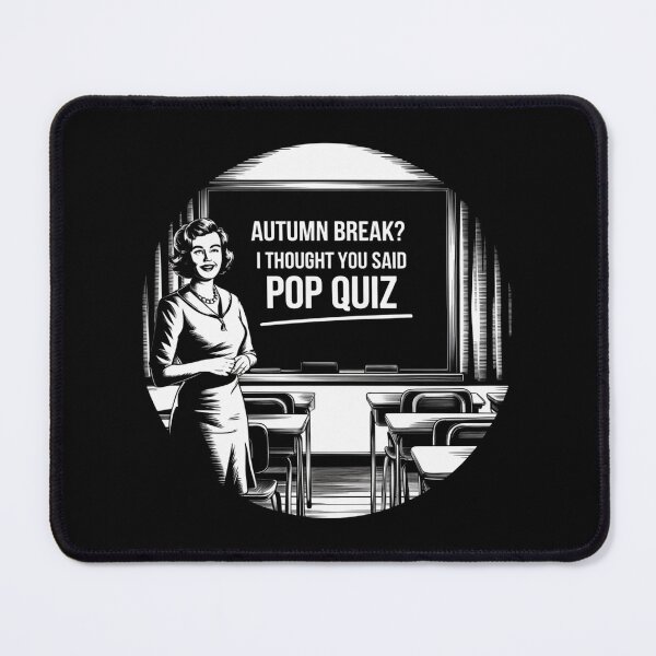 Item preview, Autumn Break? I Thought You Said Pop Quiz designed and sold by theartfulaspie.