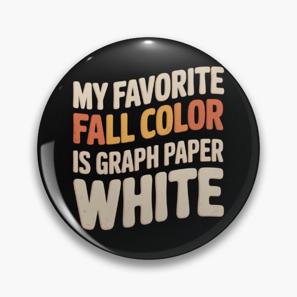 Item preview, My Favorite Fall Color Is Graph Paper White designed and sold by theartfulaspie.