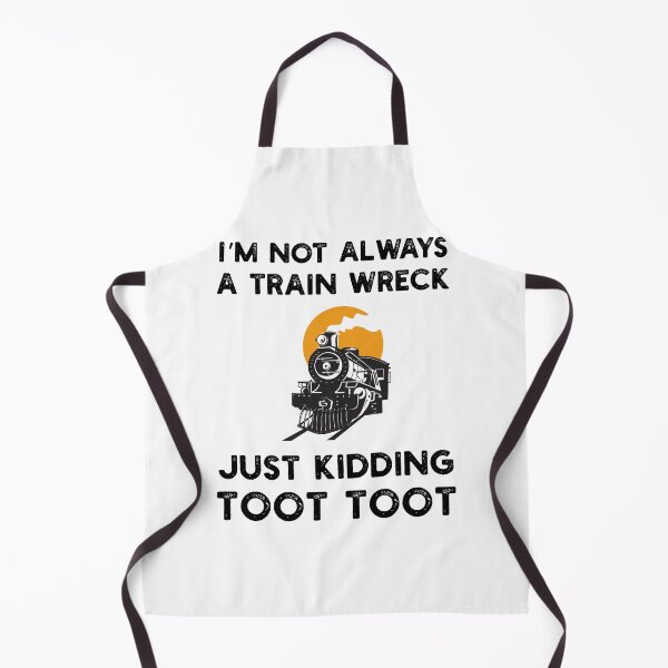 Item preview, I'm not always a train wreck just kidding toot toot train designed and sold by snowry.