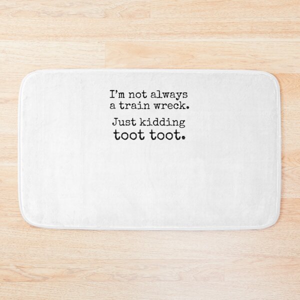 Item preview, I'm not always a train wreck just kidding toot toot vintage designed and sold by snowry.