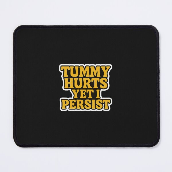 Item preview, tummy hurts yet I persist in yellow  designed and sold by Squish The Bug .