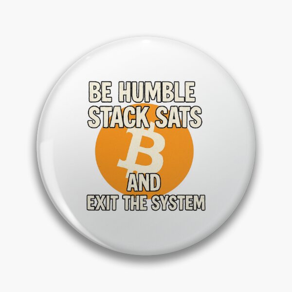 Item preview, Be Humble, Stack Sats designed and sold by BakedDreams.