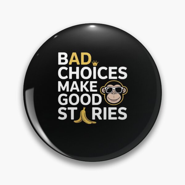 Item preview, Bad Choices Make Good Stories designed and sold by Mateusz Majcherek.