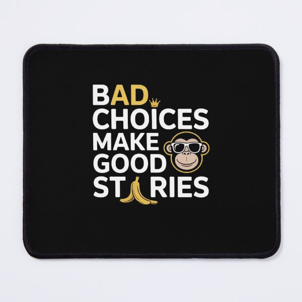 Item preview, Bad Choices Make Good Stories designed and sold by Mateusz Majcherek.