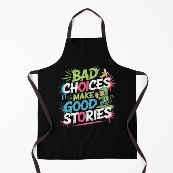 Item preview, Bad Choices Make Good Stories designed and sold by Mateusz Majcherek.