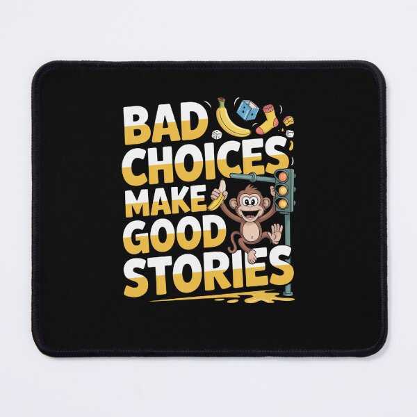 Item preview, Bad Choices Make Good Stories designed and sold by Mateusz Majcherek.