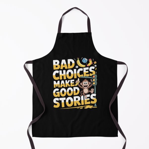 Item preview, Bad Choices Make Good Stories designed and sold by Mateusz Majcherek.