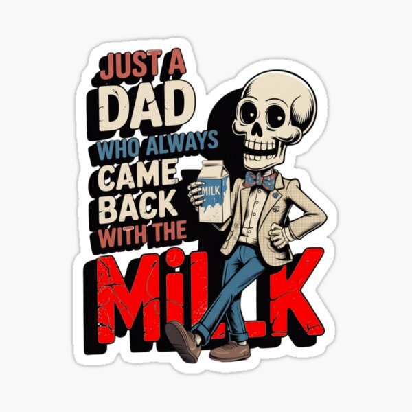 Item preview, Just A Dad Who Always Came Back with The Milk designed and sold by GhoulishGaze.