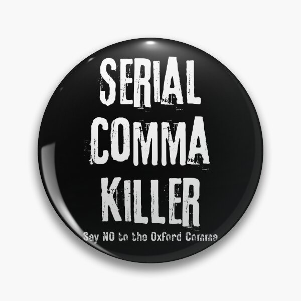 Item preview, Serial Comma Killer designed and sold by theartfulaspie.