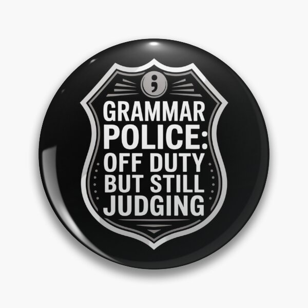 Item preview, Grammar Police: Off Duty (But Still Judging) designed and sold by theartfulaspie.
