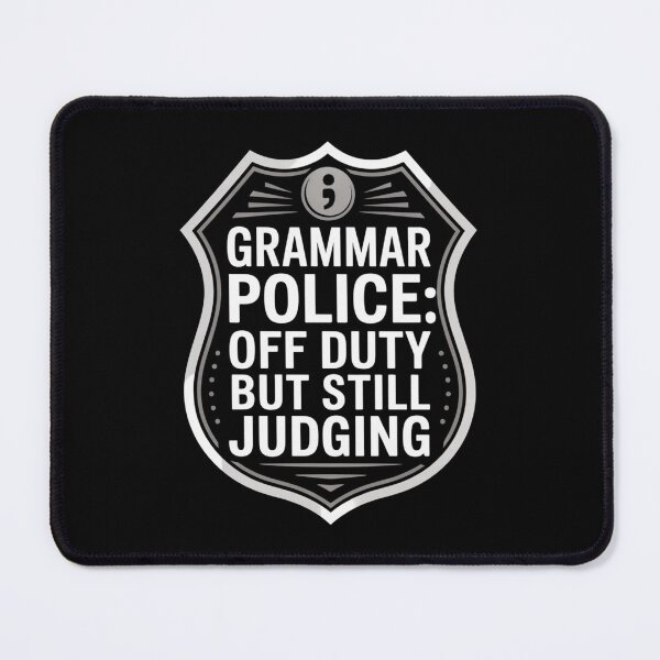Item preview, Grammar Police: Off Duty (But Still Judging) designed and sold by theartfulaspie.