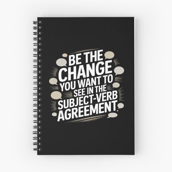 Item preview, Be the Change You Want to See in the Subject-Verb Agreement designed and sold by theartfulaspie.