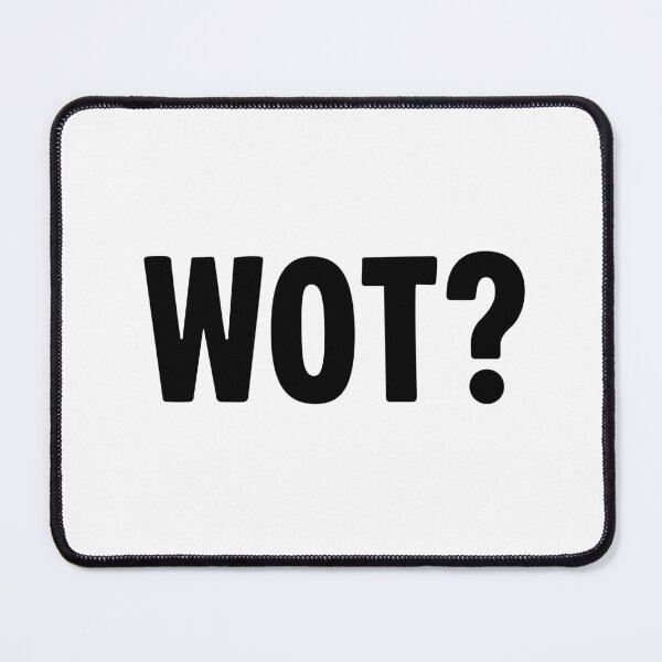 Item preview, Wot? designed and sold by Memes N Lore .
