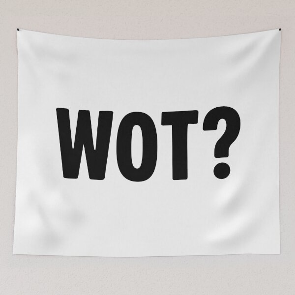Item preview, Wot? designed and sold by Memes N Lore .