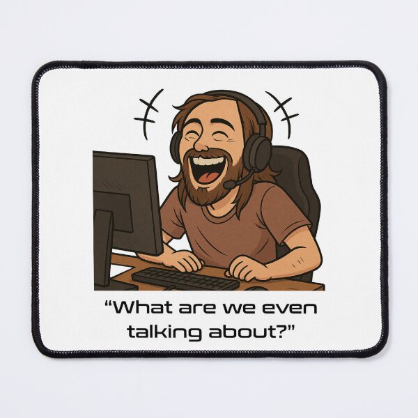 Item preview, Asmongold - What Are We Even Talking About designed and sold by Asmongold Merch.