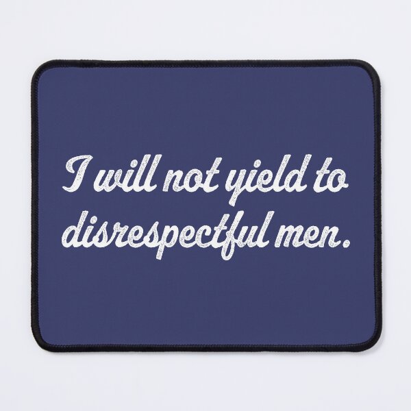 Item preview, I Will Not Yield To Disrespectful Men - White designed and sold by sillyjess.