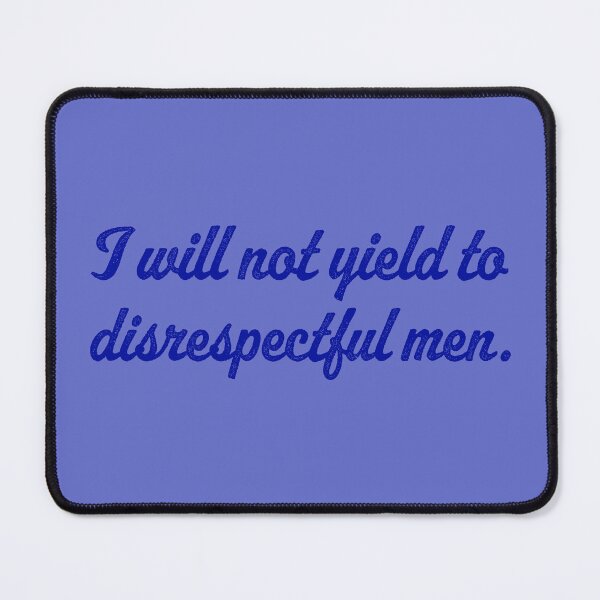 Item preview, I Will Not Yield To Disrespectful Men - Royal Blue designed and sold by sillyjess.
