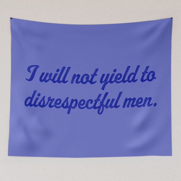Item preview, I Will Not Yield To Disrespectful Men - Royal Blue designed and sold by sillyjess.