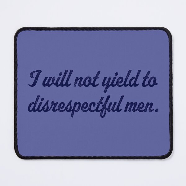 Item preview, I Will Not Yield To Disrespectful Men - Navy designed and sold by sillyjess.