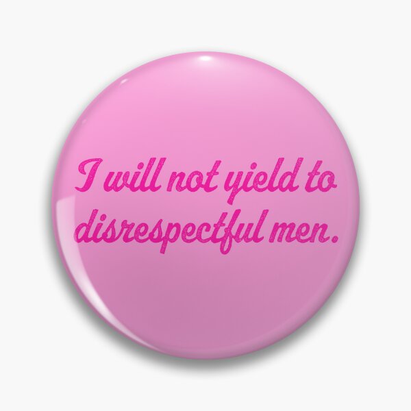 Item preview, I Will Not Yield To Disrespectful Men - Pink designed and sold by sillyjess.