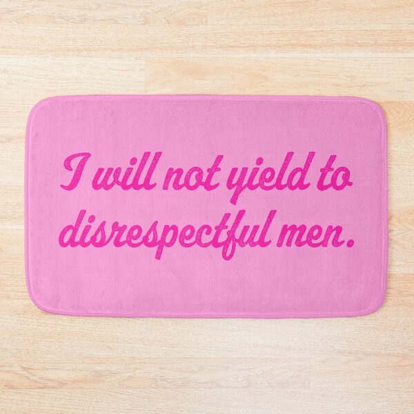 Item preview, I Will Not Yield To Disrespectful Men - Pink designed and sold by sillyjess.