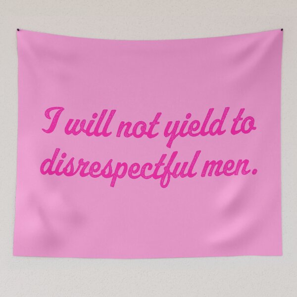 Item preview, I Will Not Yield To Disrespectful Men - Pink designed and sold by sillyjess.